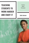 Image for Teaching Students to Work Harder and Enjoy It