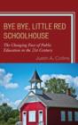 Image for Bye Bye, Little Red Schoolhouse