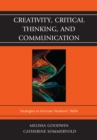 Image for Creativity, Critical Thinking, and Communication : Strategies to Increase Students&#39; Skills
