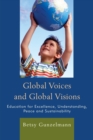 Image for Global voices and global visions: education for excellence, understanding, peace and sustainability