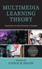 Image for Multimedia Learning Theory : Preparing for the New Generation of Students