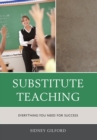 Image for Substitute teaching: everything you need for success