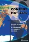 Image for Content Matters : Social Studies in the Elementary and Middle School