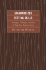 Image for Standardized testing skills: strategies, techniques, activities to help raise students&#39; scores