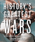 Image for History&#39;s greatest wars: the epic conflicts that shaped the modern world