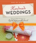 Image for One-of-a-kind handmade weddings: easy-to-make projects for stylish, unforgettable details