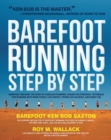 Image for Barefoot Running Step by Step: Barefoot Ken Bob, the Guru of Shoeless Running, Shares His Personal Technique for Running With More Speed, Less Impact, Fewer Leg Injuries, and More Fun
