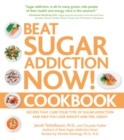 Image for Beat sugar addiction now! cookbook: recipes that cure your type of sugar addiction and help you lose weight and feel great!