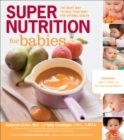 Image for Super nutrition for babies: the right way to feed your baby for optimal health