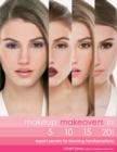 Image for Makeup Makeovers in 5, 10, 15, and 20 Minutes: Expert Secrets for Stunning Transformations