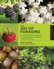 Image for The joy of foraging: Gary Lincoff&#39;s illustrated guide to finding, harvesting, and enjoying a world of wild food
