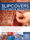 Image for The Complete Photo Guide to Slipcovers, Pillows &amp; Bedding