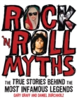 Image for Rock &#39;n&#39; roll myths: the true stories behind the most infamous legends