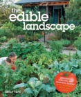 Image for The Edible Landscape: Creating a Beautiful and Bountiful Garden With Vegetables, Fruits and Flowers