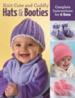 Image for Knit Cute and Cuddly Hats and Booties: Complete Instructions for 6 Sets