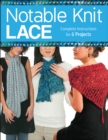 Image for Notable Knit Lace: Complete Instructions for 6 Projects