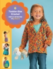 Image for Toddler-Size Crochet: Complete Instructions for 8 Projects