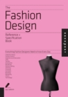 Image for The fashion design reference + specification book: everything fashion designers need to know every day
