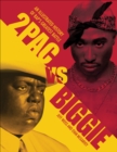 Image for 2pac v. Biggie: an illustrated history of rap&#39;s greatest battle
