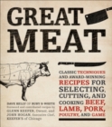 Image for Great meat: classic techniques and award-winning recipes for selecting, cutting, and cooking beef, lamb, pork, poultry and game