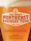 Image for The Great Northeast Brewery Tour: Tap Into the Best Craft Breweries in New England and the Mid-Atlantic