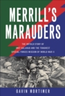 Image for Merrill&#39;s Marauders: the untold story of Unit Galahad and the toughest special forces mission of World War II