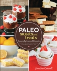 Image for Paleo Sweets and Treats: Seasonally Inspired Desserts That Let You Have Your Cake and Your Paleo Lifestyle, Too