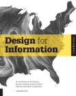 Image for Design for information: an introduction to the histories, theories, and best practices behind effective information visualizations