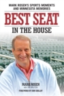 Image for Best Seat in the House: Mark Rosen&#39;s Sports Moments and Minnesota Memories