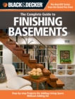 Image for The Complete Guide to Finishing Basements: Projects and Practical Solutions for Converting Basements Into Livable Space
