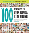 Image for The 100 Best Ways to Stop Aging and Stay Young