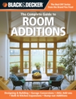 Image for The complete guide to room additions: designing &amp; building garage conversions, attic add ons, bath &amp; kitchen expansions, bump-out additions