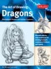 Image for The art of drawing dragons: mythological beasts and fantasy creatures