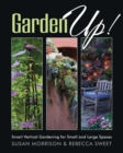 Image for Garden up!: smart vertical gardening for small and large spaces