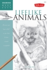 Image for Lifelike animals: discover your &#39;inner artist&#39; as you learn to draw animals in graphite