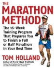 Image for The marathon method: the 16-week training program that prepares you to finish a full or half marathon in your best time