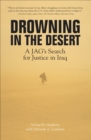 Image for Drowning in the desert: a JAG&#39;s search for justice in Iraq