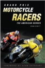 Image for Grand prix motorcycle racers: the American heroes