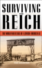 Image for Surviving the Reich: the World War II saga of a Jewish-American GI