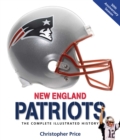 Image for New England Patriots: the complete illustrated history