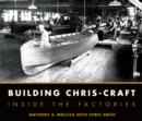 Image for Building Chris-Craft: inside the factories