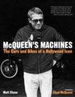 Image for McQueen&#39;s machines: the cars and bikes of a Hollywood legend