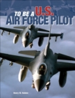 Image for To be a U.S. Air Force Pilot