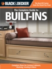 Image for The complete guide to built-ins: custom-made storage, cabinets &amp; furnishing.
