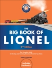 Image for The big book of Lionel: the complete guide to owning and running America&#39;s favorite toy trains