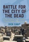 Image for Battle for the City of the Dead: In the Shadow of the Golden Dome, Najaf, August 2004