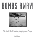 Image for Bombs away!: the World War II bombing campaigns over Europe
