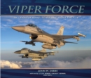 Image for Viper Force: 56th Fighter Wing : to fly and fight the F-16