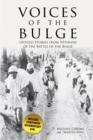 Image for Voices of the Bulge: Untold Stories from Veterans of the Battle of the Bulge