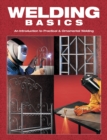 Image for Welding basics: an introduction to practical &amp; ornamental welding.